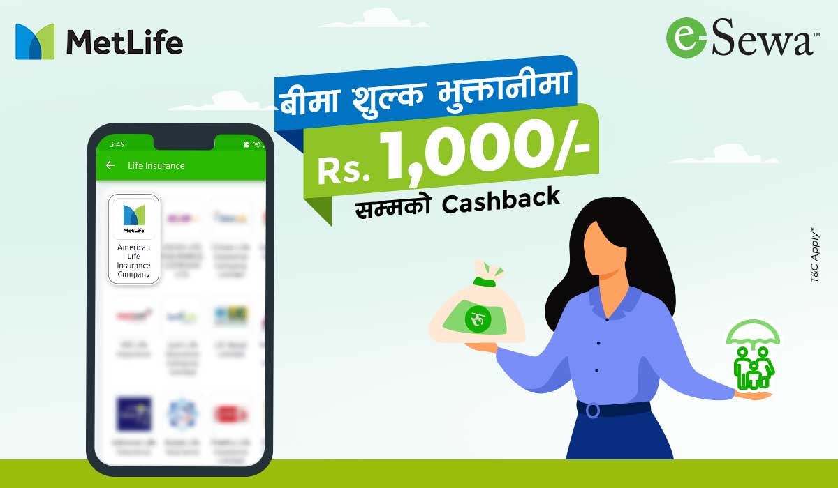 MetLife को बीमा शुल्क भुक्तानीमा रु. १००० सम्मको Cashback!